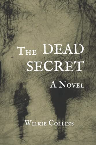 The Dead Secret A Novel: Original Classics and Annotated