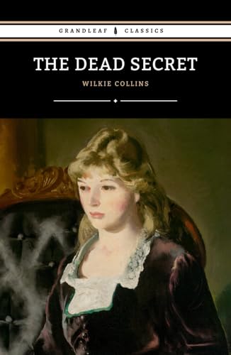 The Dead Secret: The 1857 Gothic Mystery Classic The Dead Secret: The 1857 Gothic Mystery Classic von Independently published