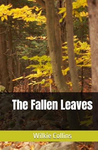 The Fallen Leaves: A Tale of Redemption, Society, and Moral Struggles The Fallen Leaves: A Tale of Redemption, Society, and Moral Struggles von Independently published
