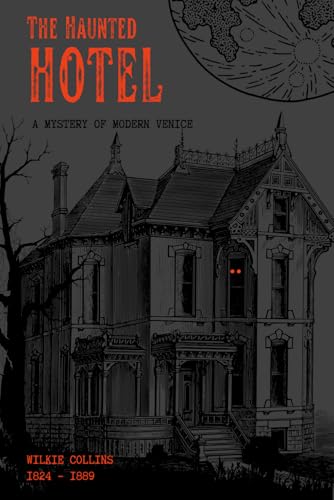 The Haunted Hotel (illustrated): A Mystery of Modern Venice von Independently published