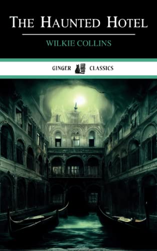 The Haunted Hotel: A Mystery of Modern Venice (Annotated)