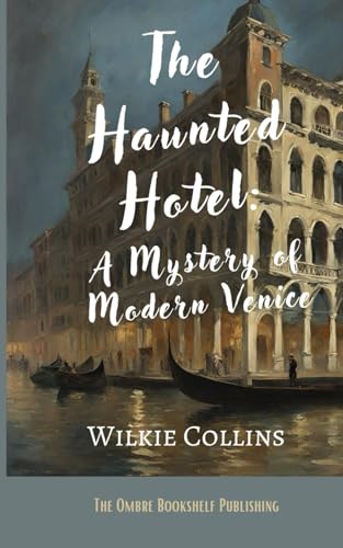The Haunted Hotel: A Mystery of Modern Venice von Independently published