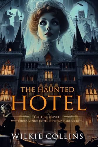 The Haunted Hotel: Complete with Classic illustrations and Annotation