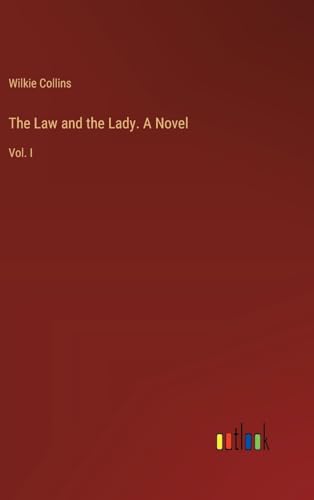 The Law and the Lady. A Novel: Vol. I von Outlook Verlag