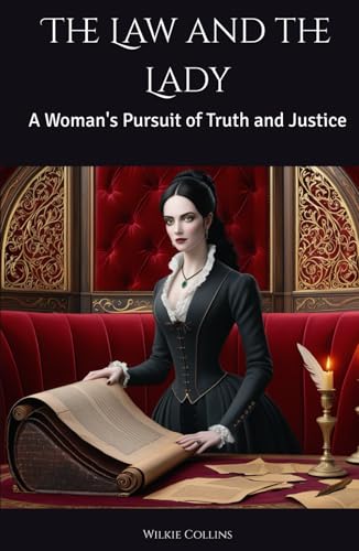 The Law and the Lady: A Woman's Pursuit of Truth and Justice The Law and the Lady: A Woman's Pursuit of Truth and Justice von Independently published