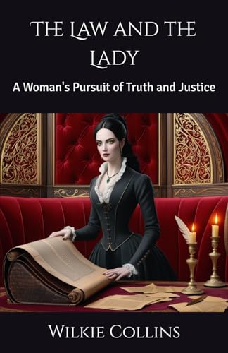 The Law and the Lady: A Woman's Pursuit of Truth and Justice The Law and the Lady: A Woman's Pursuit of Truth and Justice von Independently published