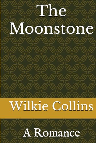 The Moonstone: A Romance