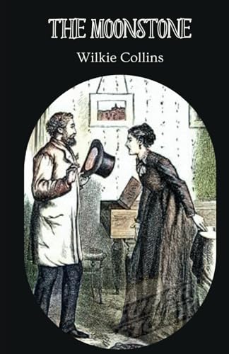 The Moonstone: A Romance: Unabridged Original 1868 Edition The Moonstone: A Romance: Unabridged Original 1868 Edition von Independently published