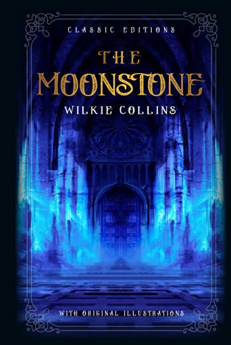The Moonstone: By Wilkie Collins with Original Illustrations