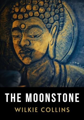 The Moonstone: LARGE PRINT BOOK - Mystery Suspense Thriller - Original 1868 Edition