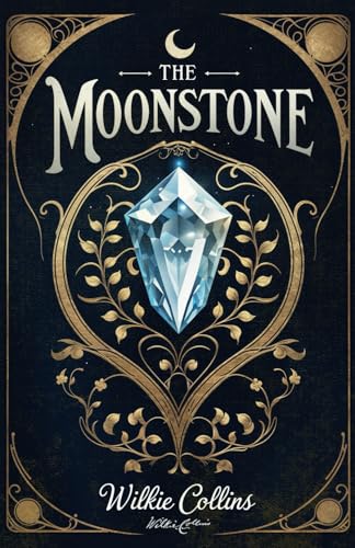 The Moonstone: Mystery of the Stolen Moon God Diamond The Moonstone: Mystery of the Stolen Moon God Diamond von Independently published