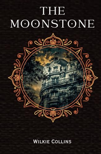 The Moonstone: Remastered Original Classic The Moonstone: Remastered Original Classic von Independently published