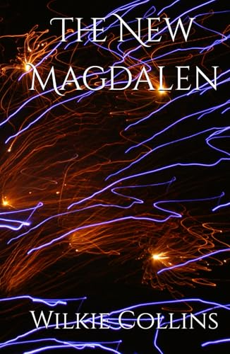 The New Magdalen: Redemption and Deception in Victorian Society The New Magdalen: Redemption and Deception in Victorian Society von Independently published