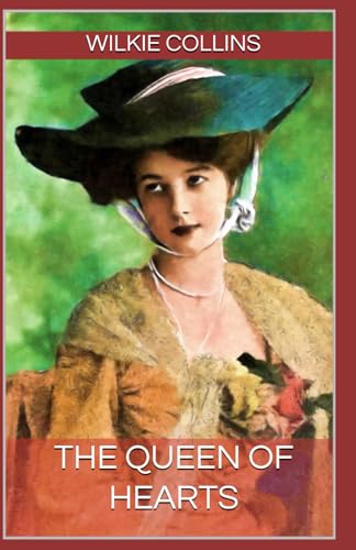 The Queen of Hearts: Annotated with a Detailed Biography, Analysis of the Author’s Work, and Added Historical Context. The Queen of Hearts: Annotated with a Detailed Biography, Analysis of the Author’s Work, and Added Historical Context. von Independently published