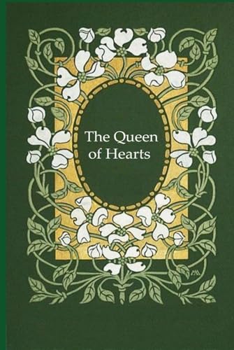 The Queen of Hearts: With original illustrations - annotated The Queen of Hearts: With original illustrations - annotated von Independently published