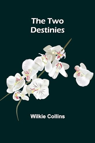 The Two Destinies The Two Destinies von Alpha Edition