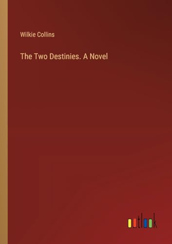 The Two Destinies. A Novel von Outlook Verlag