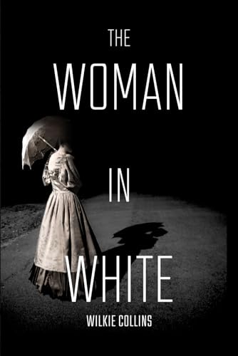 The Woman in White: Classics collection edition The Woman in White: Classics collection edition von Independently published
