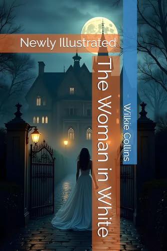 The Woman in White: Newly Illustrated The Woman in White: Newly Illustrated von Independently published