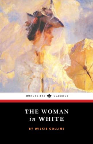 The Woman in White: The 1860 Victorian Mystery Classic (Annotated)