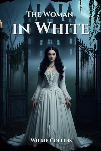 The Woman in White: The Classic Victorian Novel with Original Illustrations The Woman in White: The Classic Victorian Novel with Original Illustrations von Independently published