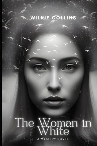 The Woman in White: The First Detective Novel in English Literature The Woman in White: The First Detective Novel in English Literature von Independently published