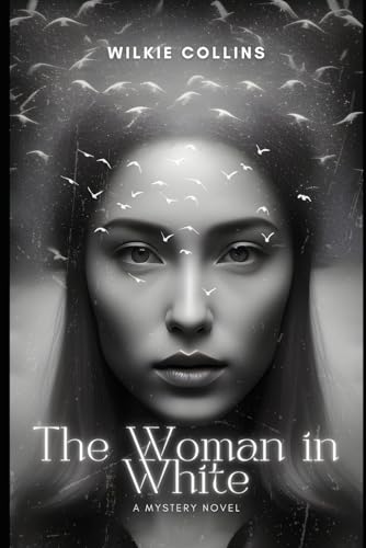 The Woman in White: The First Detective Novel in English Literature The Woman in White: The First Detective Novel in English Literature von Independently published