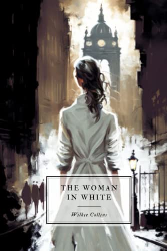 The Woman in White: The Original 1860 Classic Mystery (Annotated)