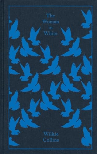The Woman in White: Wilkie Collins (Penguin Clothbound Classics)