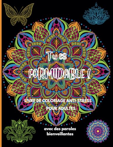 Tu es formidable !: livre de coloriage anti-stress pour adultes avec des paroles bienveillantes von Independently published