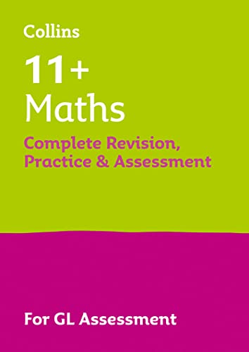 11+ Maths Complete Revision, Practice & Assessment for GL: For the 2024 GL Assessment Tests (Collins 11+ Practice)