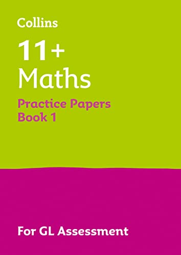 11+ Maths Practice Papers Book 1: For the 2025 GL Assessment Tests (Collins 11+ Practice) von Collins