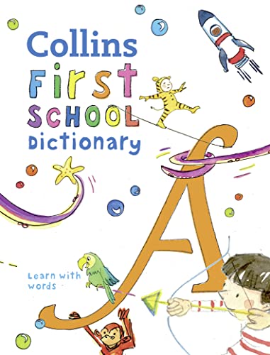 First School Dictionary: Illustrated dictionary for ages 5+ (Collins First Dictionaries) von Collins