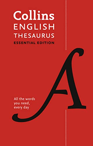 English Thesaurus Essential: All the words you need, every day (Collins Essential)