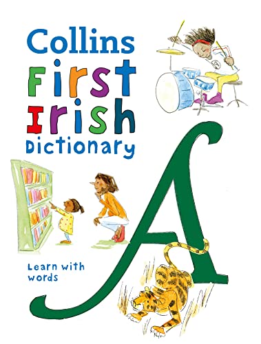 First Irish Dictionary: 500 first words for ages 5+ (Collins First Dictionaries) von Collins