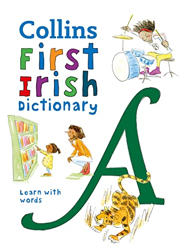 First Irish Dictionary: 500 first words for ages 5+ (Collins First Dictionaries) von Collins