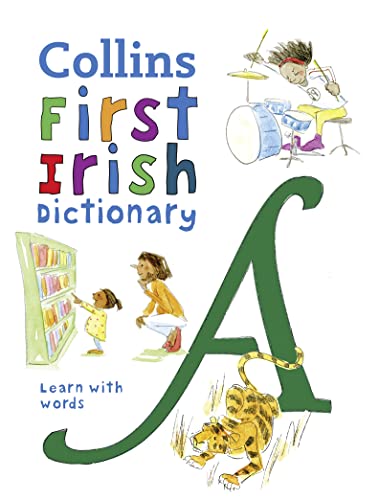 First Irish Dictionary: 500 first words for ages 5+ (Collins First Dictionaries)