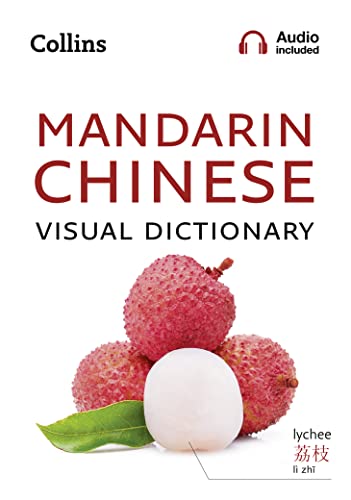 Mandarin Chinese Visual Dictionary: A photo guide to everyday words and phrases in Mandarin Chinese (Collins Visual Dictionary) von Collins