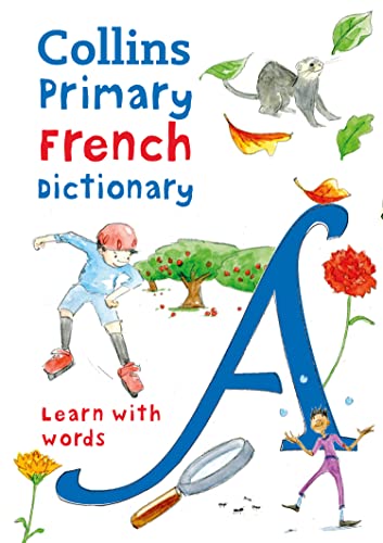 Primary French Dictionary: Illustrated dictionary for ages 7+ (Collins Primary Dictionaries) von Collins