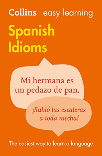 Easy Learning Spanish Idioms (Collins Easy Learning Spanish): Trusted support for learning von Collins