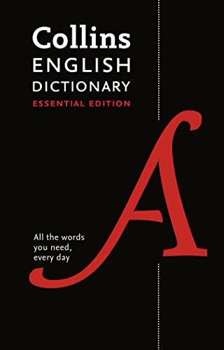 English Dictionary Essential: All the words you need, every day (Collins Essential)