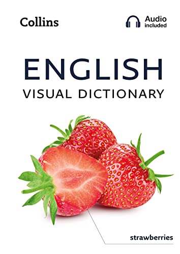 English Visual Dictionary: A photo guide to everyday words and phrases in English (Collins Visual Dictionary)