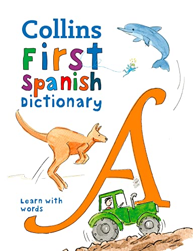 First Spanish Dictionary: 500 first words for ages 5+ (Collins First Dictionaries) von Collins