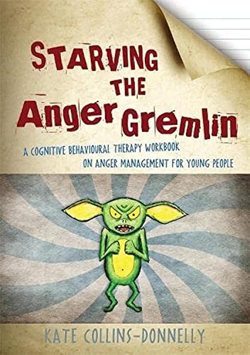 Starving the Anger Gremlin: A Cognitive Behavioural Therapy Workbook on Anger Management for Young People (Gremlin and Thief CBT Workbooks) von Jessica Kingsley Publishers