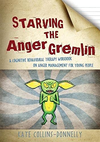 Starving the Anger Gremlin: A Cognitive Behavioural Therapy Workbook on Anger Management for Young People (Gremlin and Thief CBT Workbooks)