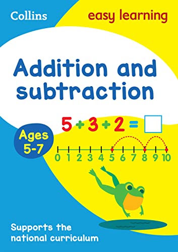 Addition and Subtraction Ages 5-7: Prepare for school with easy home learning (Collins Easy Learning KS1)