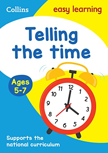 Telling the Time Ages 5-7: Ideal for home learning (Collins Easy Learning KS1)