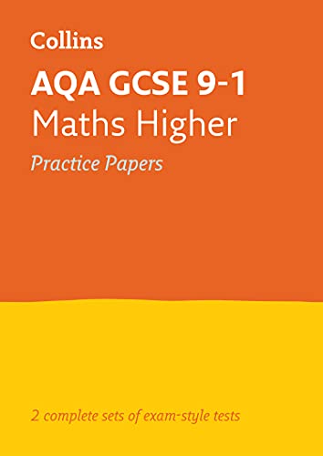 AQA GCSE 9-1 Maths Higher Practice Papers: Ideal for the 2025 and 2026 exams (Collins GCSE Grade 9-1 Revision)