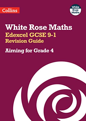 Edexcel GCSE 9-1 Revision Guide: Aiming for Grade 4: Ideal for the 2024 and 2025 exams (White Rose Maths) von Collins