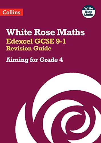 Edexcel GCSE 9-1 Revision Guide: Aiming for Grade 4: Ideal for the 2025 and 2026 exams (White Rose Maths)
